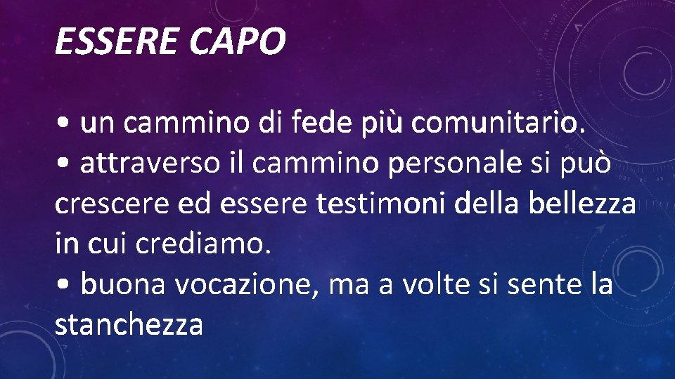 ESSERE CAPO • un cammino di fede più comunitario. • attraverso il cammino personale