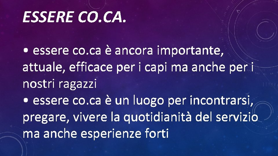 ESSERE CO. CA. • essere co. ca è ancora importante, attuale, efficace per i