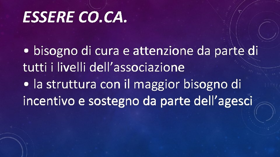 ESSERE CO. CA. • bisogno di cura e attenzione da parte di tutti i