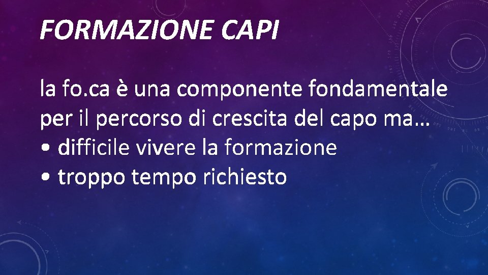 FORMAZIONE CAPI la fo. ca è una componente fondamentale per il percorso di crescita