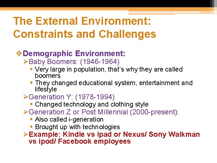 The External Environment: Constraints and Challenges v. Demographic Environment: ØBaby Boomers: (1946 -1964) §