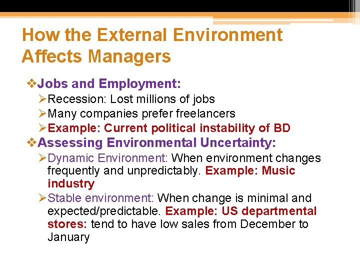 How the External Environment Affects Managers v. Jobs and Employment: ØRecession: Lost millions of