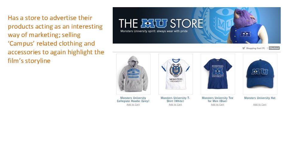 Has a store to advertise their products acting as an interesting way of marketing; Has a store to advertise their products acting as an interesting way of marketing;