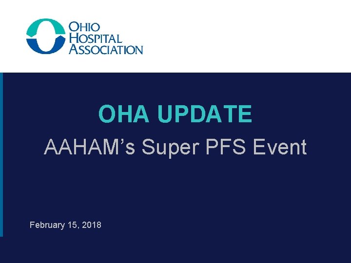 OHA UPDATE AAHAM’s Super PFS Event February 15, 2018 