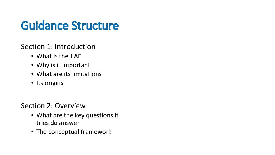 Guidance Structure Section 1: Introduction • • What is the JIAF Why is it