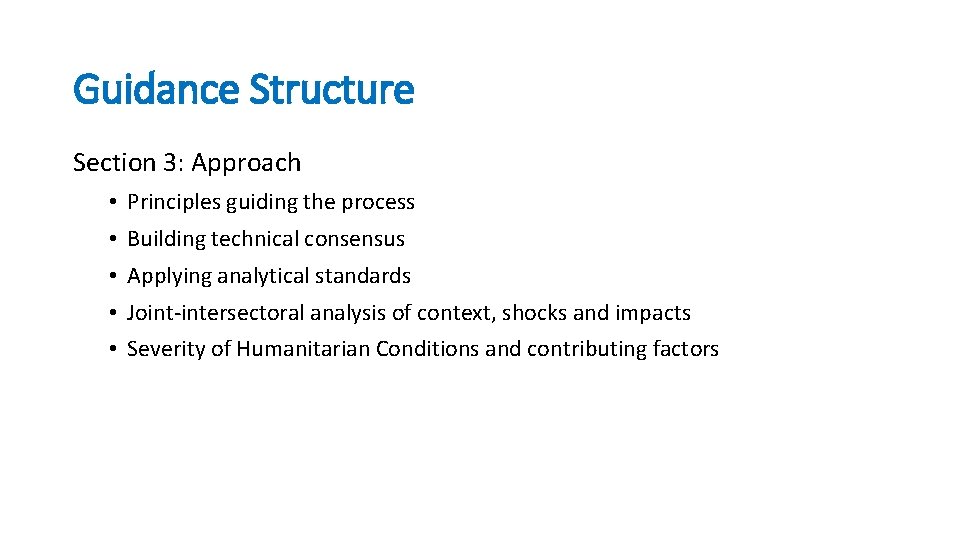 Guidance Structure Section 3: Approach • Principles guiding the process • Building technical consensus