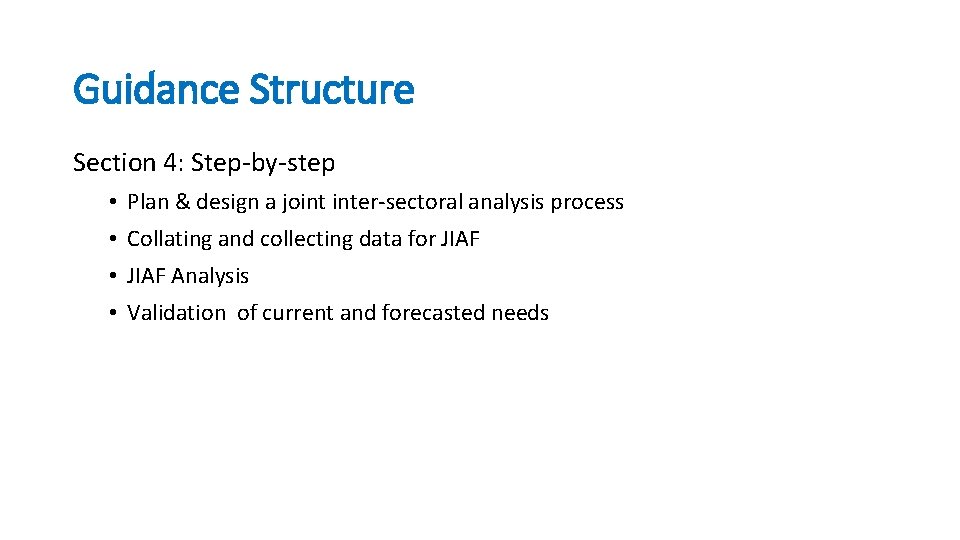 Guidance Structure Section 4: Step-by-step • Plan & design a joint inter-sectoral analysis process