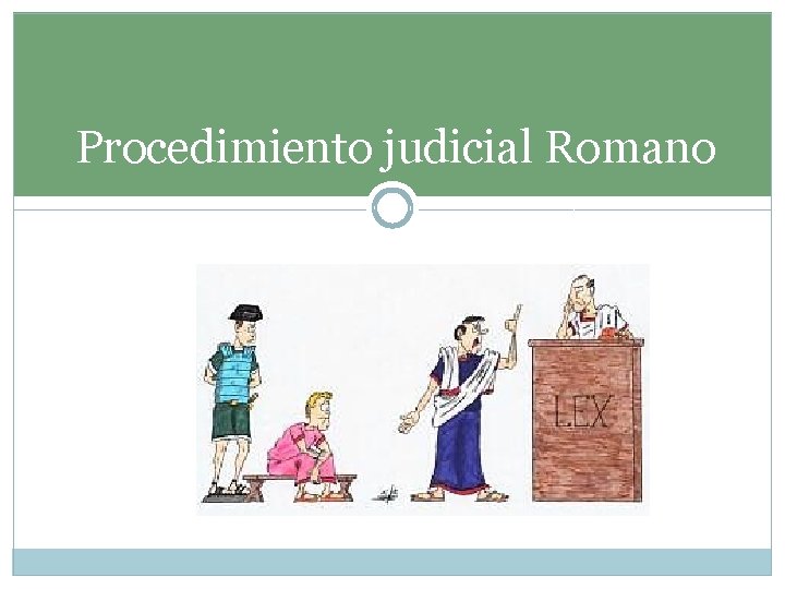 Procedimiento judicial Romano 