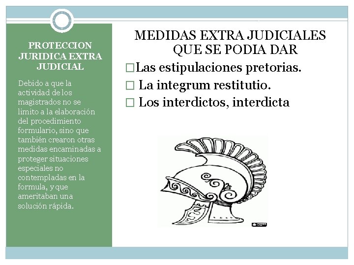 PROTECCION JURIDICA EXTRA JUDICIAL Debido a que la actividad de los magistrados no se