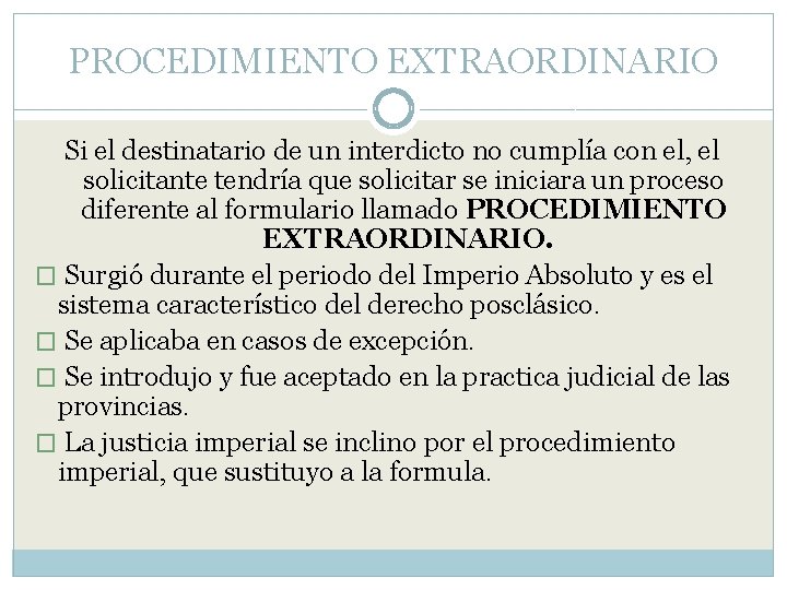 PROCEDIMIENTO EXTRAORDINARIO Si el destinatario de un interdicto no cumplía con el, el solicitante