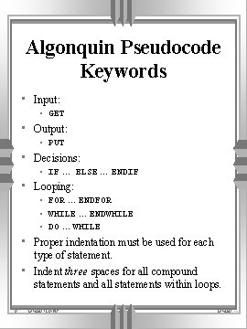 Algonquin Pseudocode Keywords • Input: • GET • Output: • PUT • Decisions: •