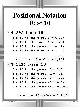 Positional Notation Base 10 • 4, 295 base 10 4 2 9 5 x