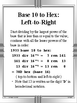 Base 10 to Hex: Left-to-Right Start dividing by the largest power of the base