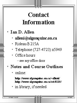 Contact Information • Ian D. Allen • • alleni@algonquinc. on. ca Rideau B 215