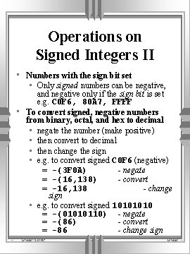 Operations on Signed Integers II • Numbers with the sign bit set • Only