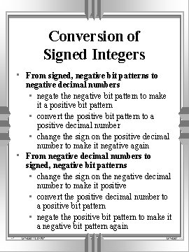 Conversion of Signed Integers • From signed, negative bit patterns to negative decimal numbers