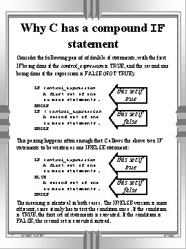 Why C has a compound IF statement Consider the following pair of of double-if