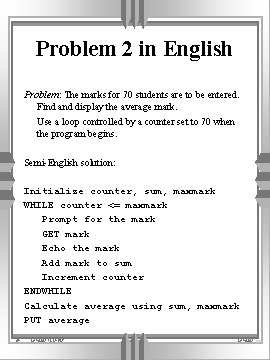 Problem 2 in English Problem: The marks for 70 students are to be entered.