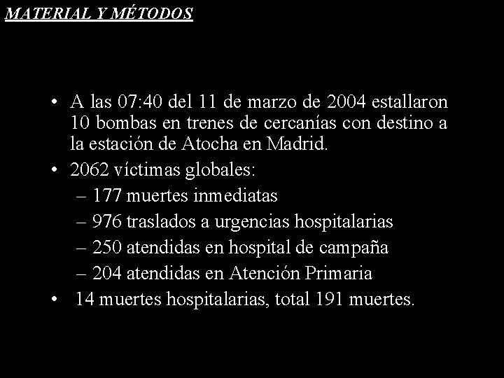 MATERIAL Y MÉTODOS • A las 07: 40 del 11 de marzo de 2004