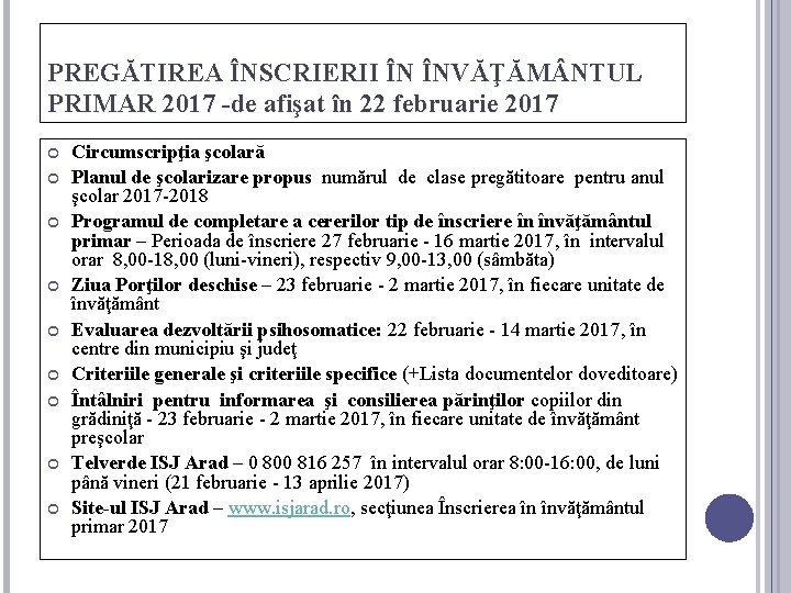 PREGĂTIREA ÎNSCRIERII ÎN ÎNVĂŢĂM NTUL PRIMAR 2017 -de afişat în 22 februarie 2017 Circumscripţia