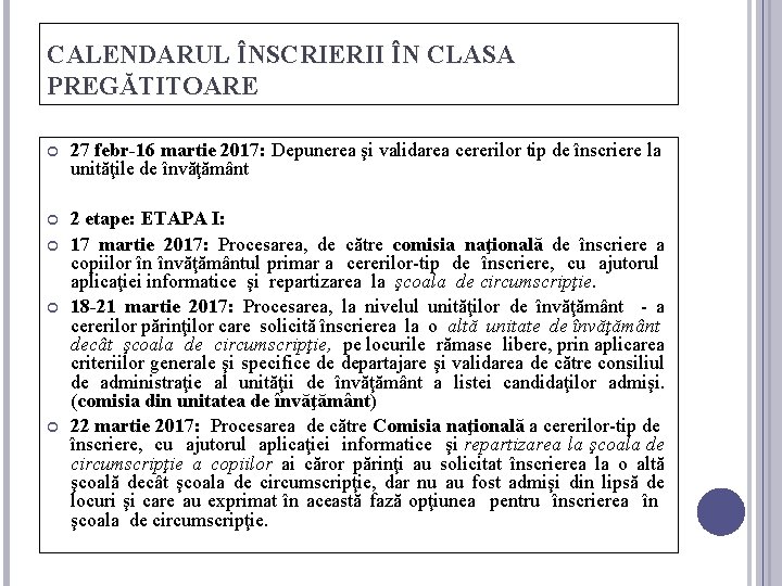 CALENDARUL ÎNSCRIERII ÎN CLASA PREGĂTITOARE 27 febr-16 martie 2017: Depunerea şi validarea cererilor tip