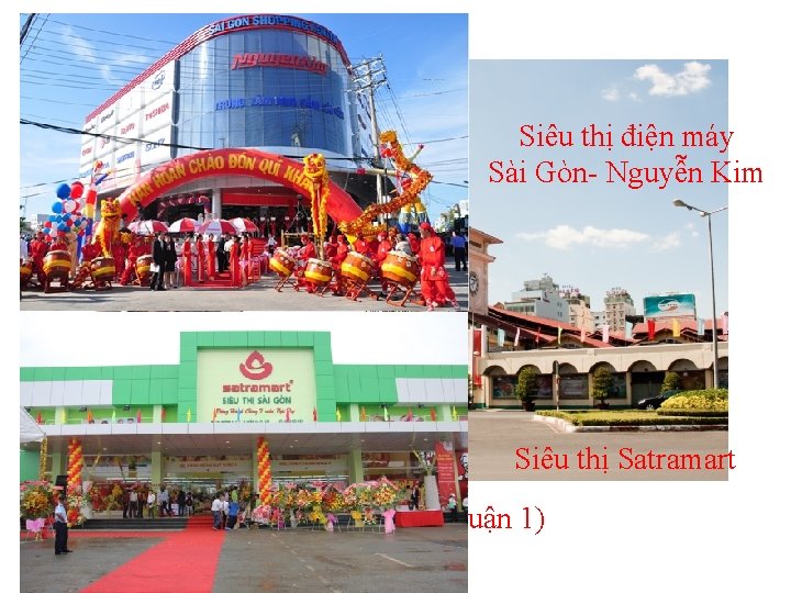 Siêu thị điện máy Sài Gòn- Nguyễn Kim Siêu thị Satramart Chợ Bến Thành