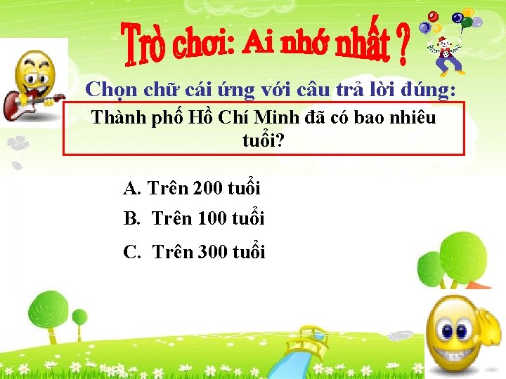 Z z, Chọn chữ cái ứng với câu trả lời đúng: Thành phố Hồ