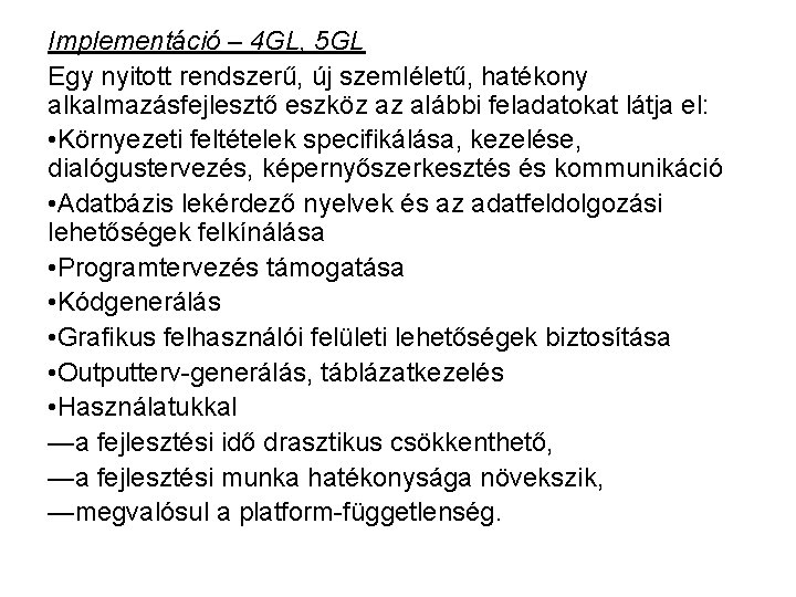 Implementáció – 4 GL, 5 GL Egy nyitott rendszerű, új szemléletű, hatékony alkalmazásfejlesztő eszköz