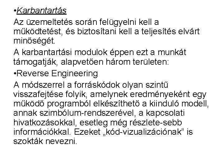  • Karbantartás Az üzemeltetés során felügyelni kell a működtetést, és biztosítani kell a