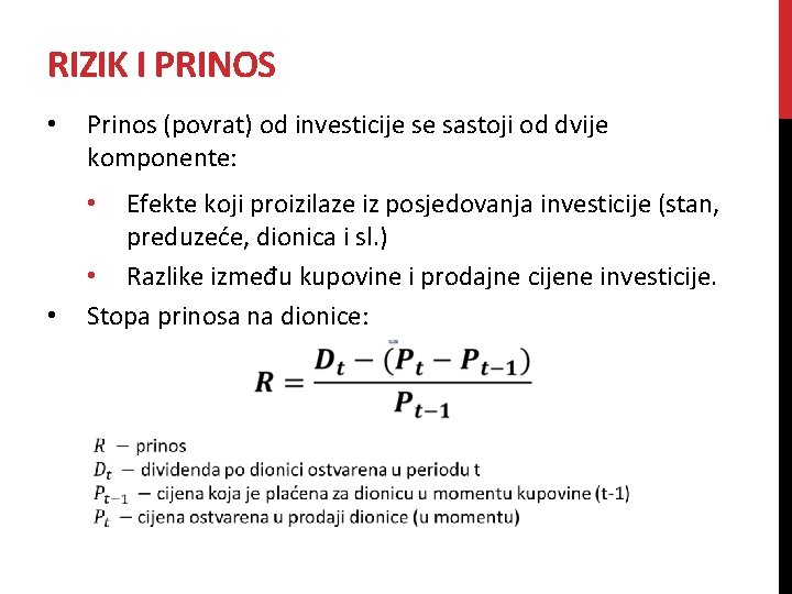 RIZIK I PRINOS • Prinos (povrat) od investicije se sastoji od dvije komponente: Efekte RIZIK I PRINOS • Prinos (povrat) od investicije se sastoji od dvije komponente: Efekte