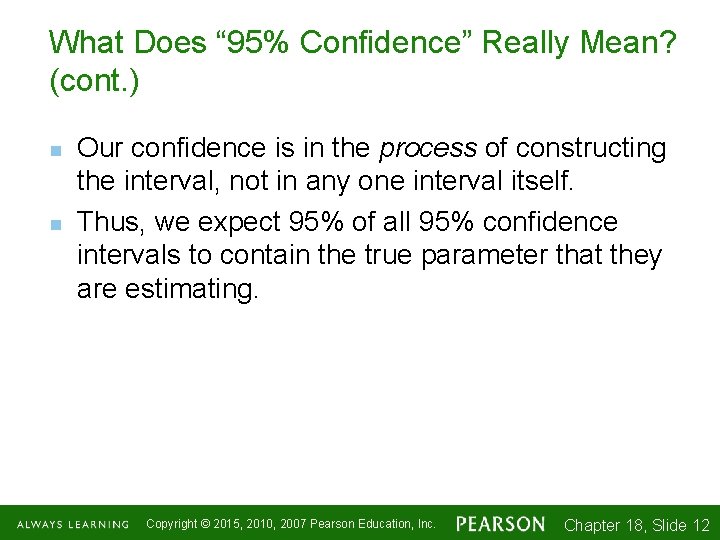What Does “ 95% Confidence” Really Mean? (cont. ) n n Our confidence is