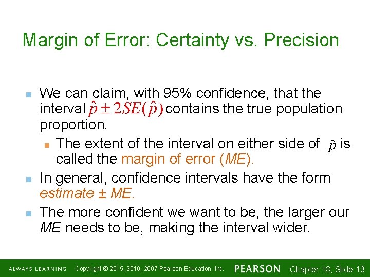 Margin of Error: Certainty vs. Precision n We can claim, with 95% confidence, that