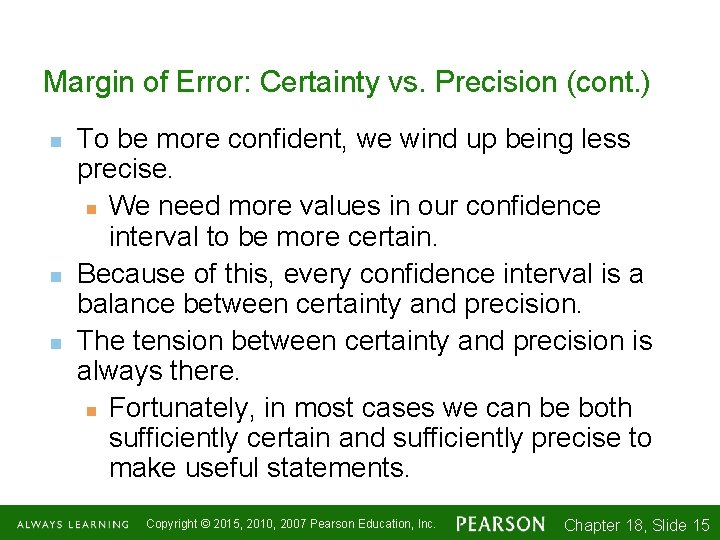 Margin of Error: Certainty vs. Precision (cont. ) n n n To be more