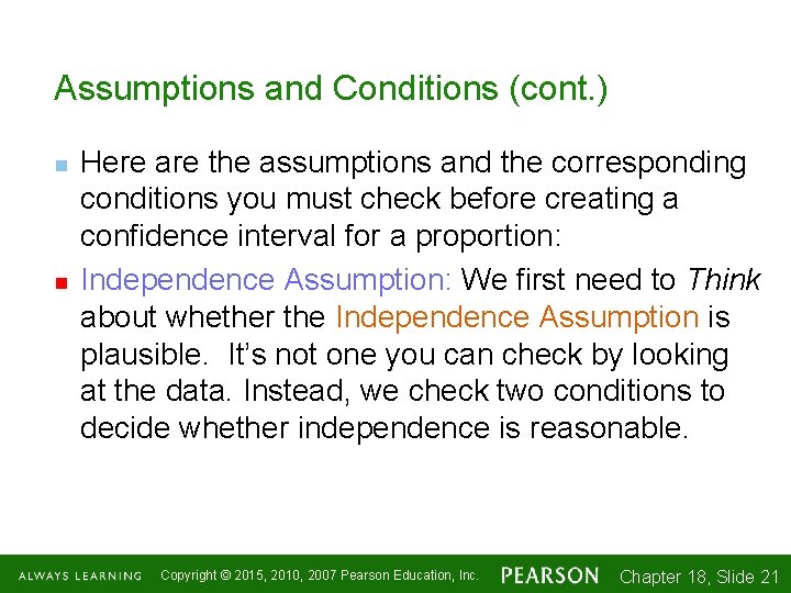 Assumptions and Conditions (cont. ) n n Here are the assumptions and the corresponding