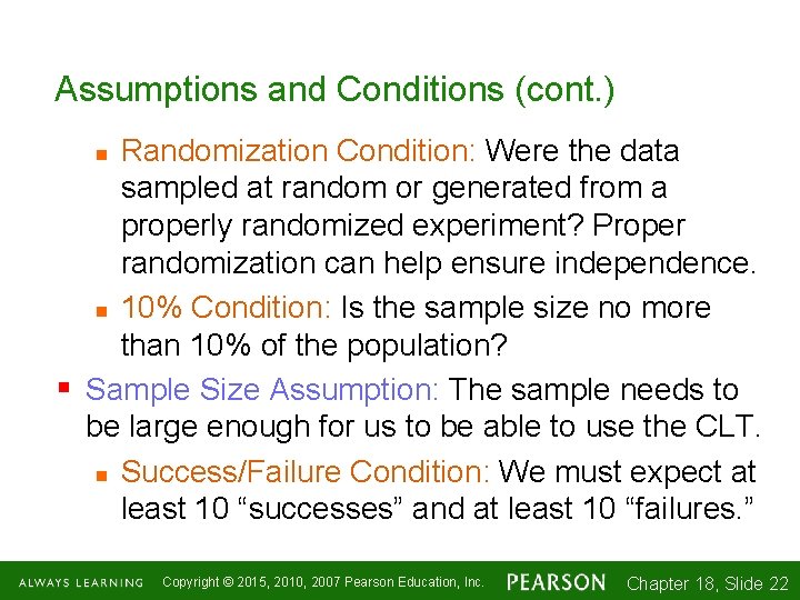 Assumptions and Conditions (cont. ) Randomization Condition: Were the data sampled at random or