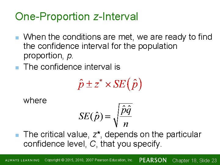One-Proportion z-Interval n n When the conditions are met, we are ready to find
