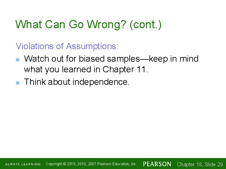 What Can Go Wrong? (cont. ) Violations of Assumptions: n Watch out for biased
