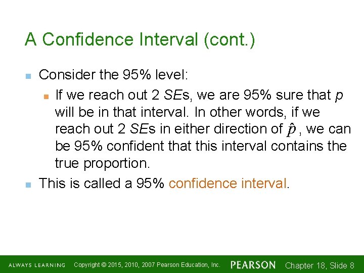A Confidence Interval (cont. ) n n Consider the 95% level: n If we