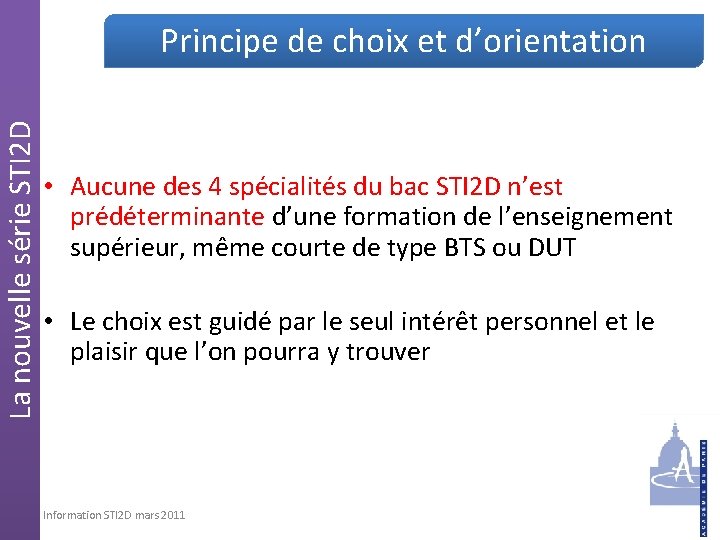 La nouvelle série STI 2 D Principe de choix et d’orientation • Aucune des