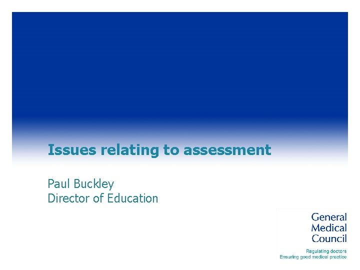 Issues relating to assessment Paul Buckley Director of Education 