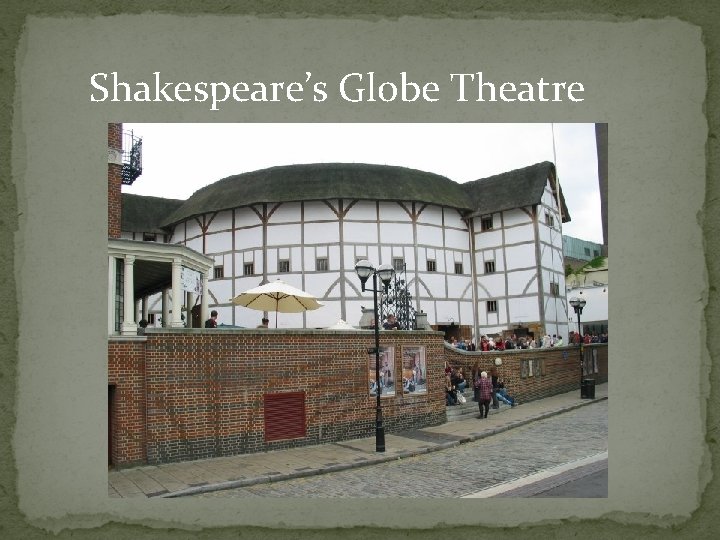 Shakespeare’s Globe Theatre 