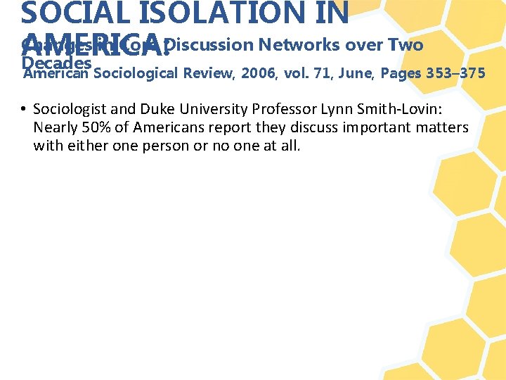 SOCIAL ISOLATION IN Changes in Core Discussion Networks over Two AMERICA: Decades American Sociological