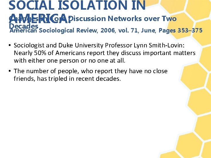 SOCIAL ISOLATION IN Changes in Core Discussion Networks over Two AMERICA: Decades American Sociological