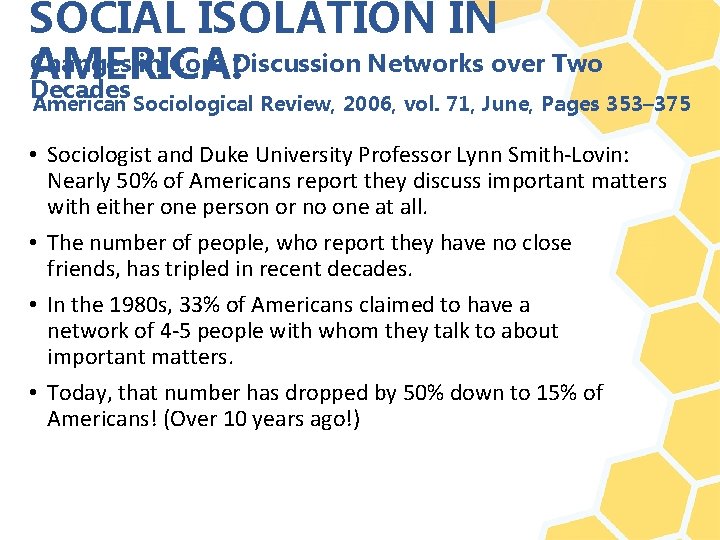 SOCIAL ISOLATION IN Changes in Core Discussion Networks over Two AMERICA: Decades American Sociological