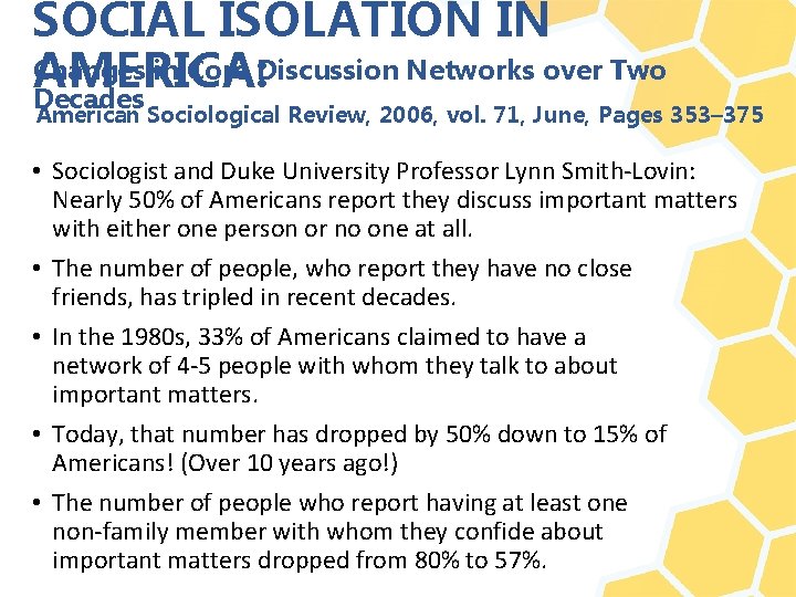 SOCIAL ISOLATION IN Changes in Core Discussion Networks over Two AMERICA: Decades American Sociological