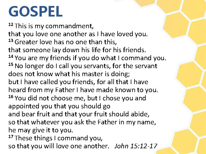 GOSPEL 12 This is my commandment, that you love one another as I have