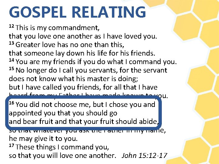 GOSPEL RELATING 12 This is my commandment, that you love one another as I