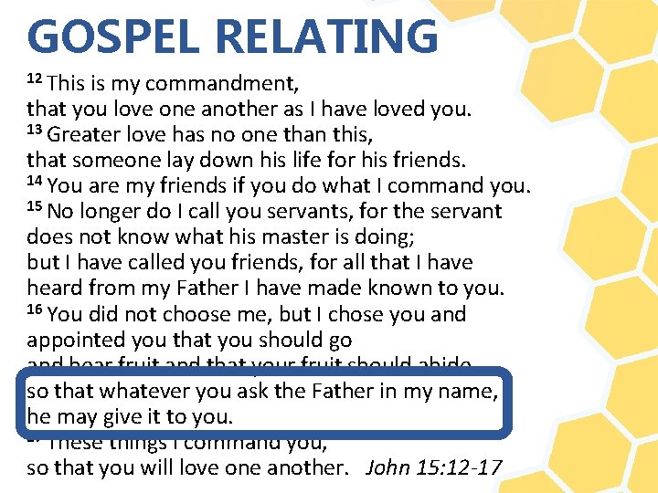 GOSPEL RELATING 12 This is my commandment, that you love one another as I