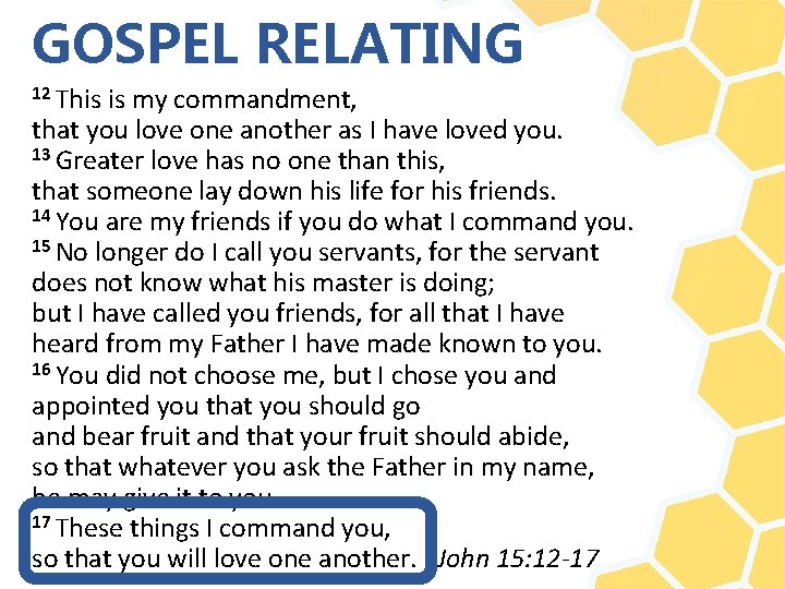GOSPEL RELATING 12 This is my commandment, that you love one another as I