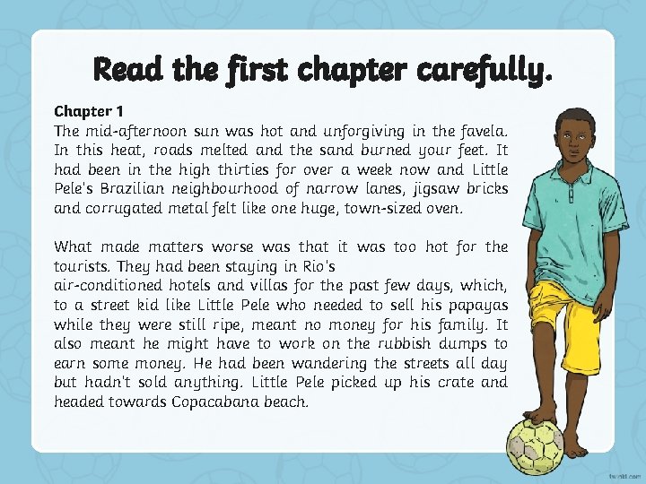 Read the first chapter carefully. Chapter 1 The mid-afternoon sun was hot and unforgiving Read the first chapter carefully. Chapter 1 The mid-afternoon sun was hot and unforgiving